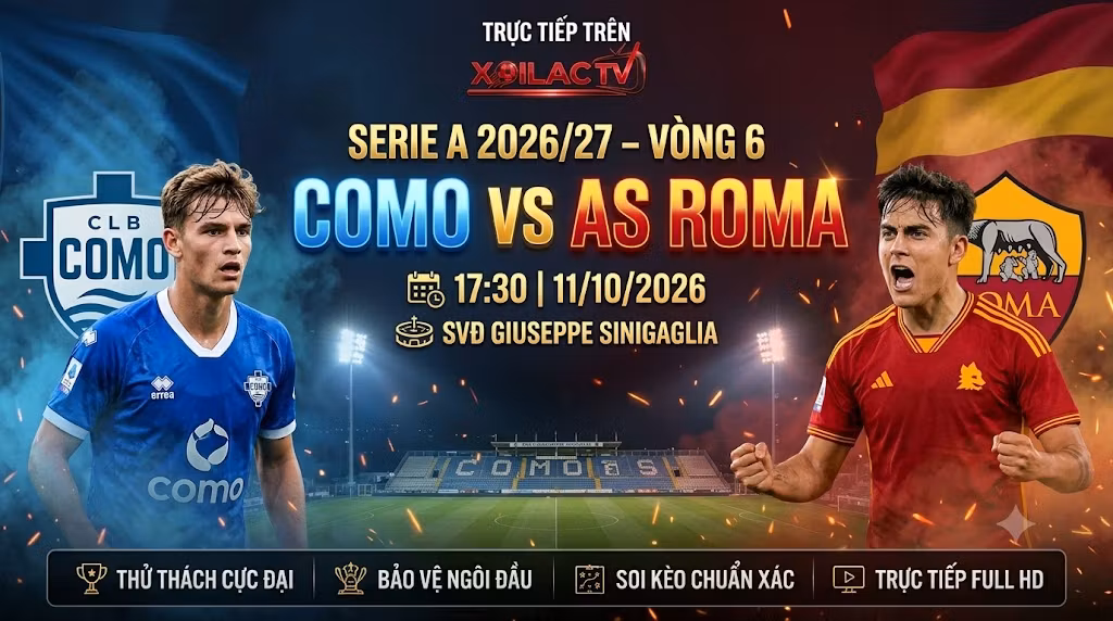 Nhận định Como vs Roma, soi kèo trận đấu lúc 17h30 ngày 11/10 tại vòng 6 Serie A 2026/27. Đón xem trực tiếp bóng đá Como vs Roma chất lượng Full HD, bình luận tiếng Việt tại Xoilac TV.